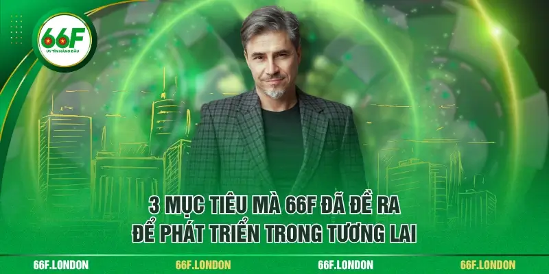 Giới Thiệu 66F - Các Định Hướng Tương Lai Để Tạo Đột Phá Lớn - TEBAJO