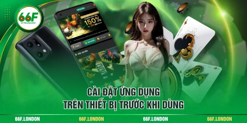 Hướng Dẫn Tải App 66F An Toàn, Nhanh Chóng Trên Mọi Thiết Bị - TEBAJO
