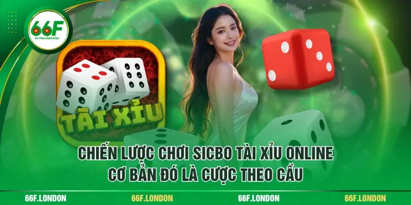 5 Chiến Lược Chơi Sicbo Tài Xỉu Online Hiệu Quả Từ Cao Thủ - TEBAJO