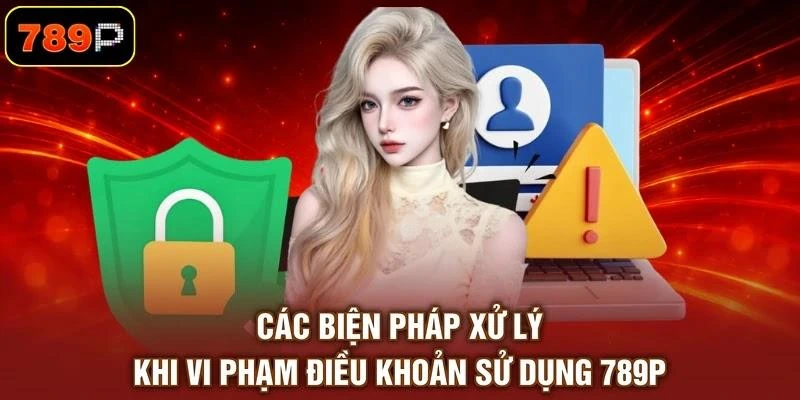 Điều Khoản Sử Dụng 789P - 3 Vấn Đề Quan Trọng Cần Phải Biết - TEBAJO Điều Khoản Sử Dụng 789P - 3 Vấn Đề Quan Trọng Cần Phải Biết - TEBAJO