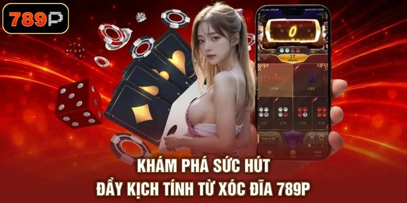 Xóc Đĩa 789P - Thể Loại Chẵn Lẻ Đổi Thưởng 1 Ăn 16 Cực Hot - TEBAJO